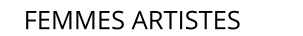 FEMMES ARTISTES