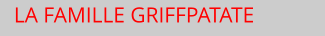 LA FAMILLE GRIFFPATATE